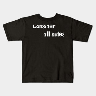 Consider all sides Kids T-Shirt